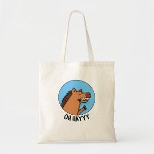 Oh Hayyyy Funny Horse Pun Tote Bag