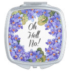Oh Hell No! Compact Mirror