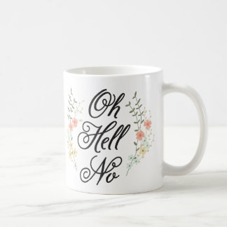 Oh hell no floral mug