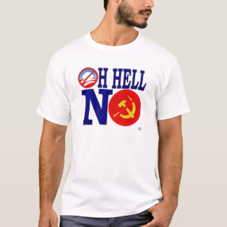 OH Hell NO, © T shirt