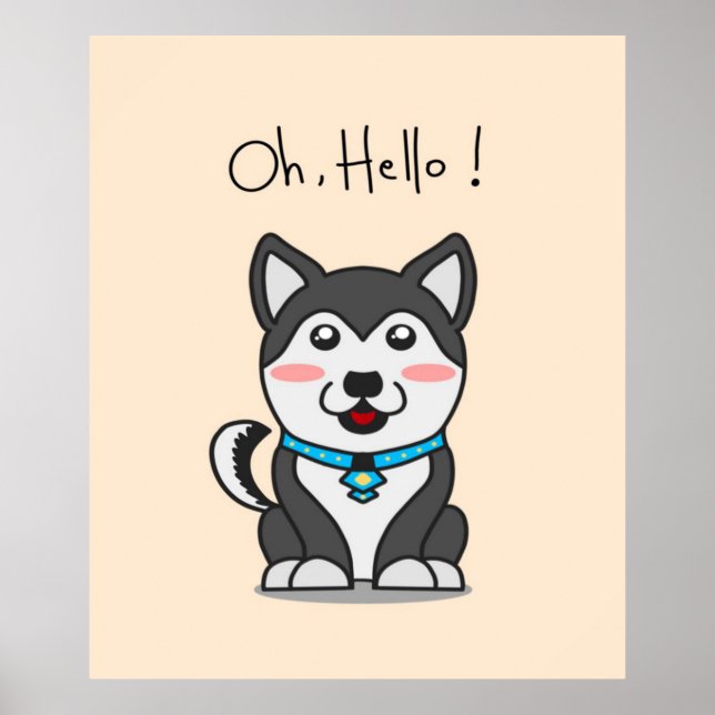 Oh Hello ! Cute Husky | Funny Cartoon Husky Lover Poster (Front)