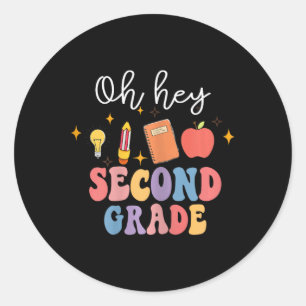 Oh Hey 2nd Second Grade Fun Back To School  Classic Round Sticker