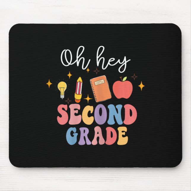Oh Hey 2nd Second Grade Fun Back To School  Mouse Pad (Front)