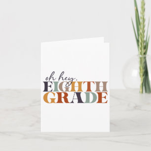 Oh Hey Eighth Grade Ck To School For Teachers And Card
