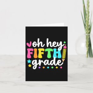 Oh Hey Fifth Grade Back To School Teacher Student  Card