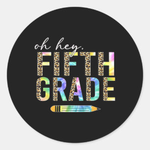 Oh Hey Fifth Grade Ck To School Students 5th Grade Classic Round Sticker