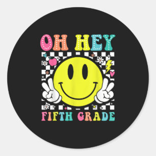 Oh Hey Fifth Grade Teacher Kids Back To School Fir Classic Round Sticker