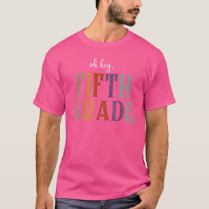 Oh Hey Fifth Grade Teacher Student Team 5th Grade T-Shirt
