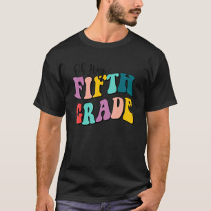 Oh Hey Fifth Grade Teachers Kids First Day Of Scho T-Shirt