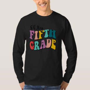 Oh Hey Fifth Grade Teachers Kids First Day Of Scho T-Shirt