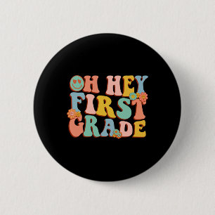 Oh Hey First Grade Back To School 1st Grade Teache 6 Cm Round Badge
