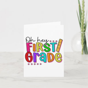Oh Hey First Grade Ck To School For Teachers Kids  Card
