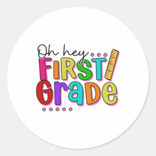 Oh Hey First Grade Ck To School For Teachers Kids Classic Round Sticker