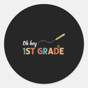 Oh Hey First Grade Cute 1st Grade Team Back To Sch Classic Round Sticker