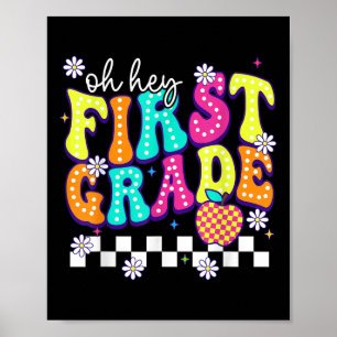 Oh Hey First Grade First Day Of School For Men Wom Poster