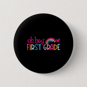 Oh Hey First Grade Rainbow Happy First Day Back To 6 Cm Round Badge
