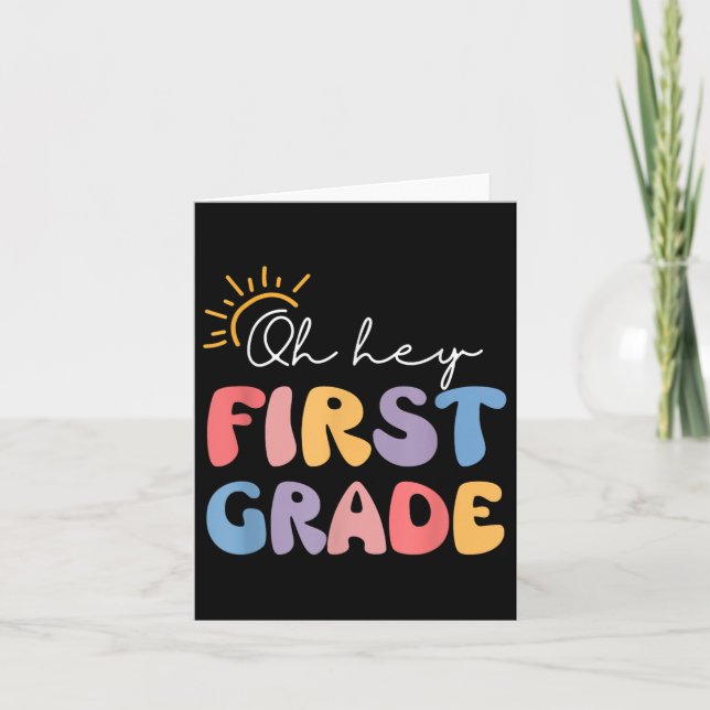 Oh Hey First Grade Teacher Student 1st Grade Back  Card (Front)