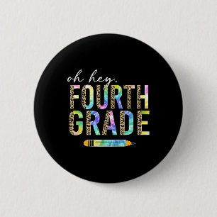 Oh Hey Fourth Grade Back to School Student 4th Gra 6 Cm Round Badge