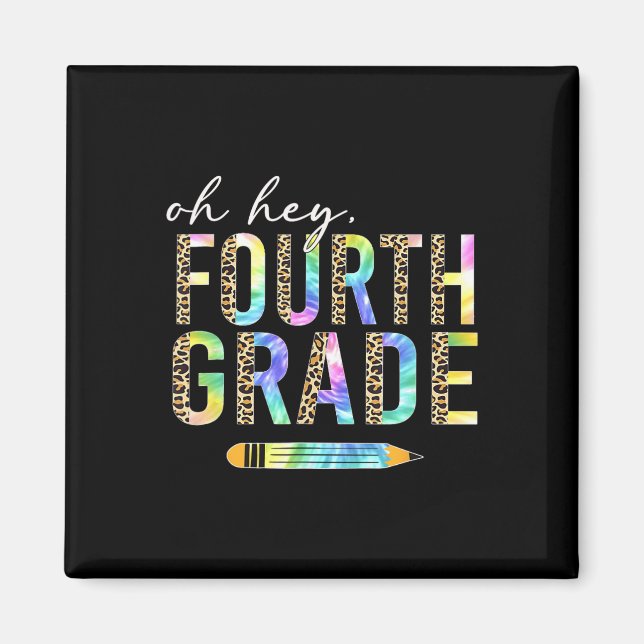 Oh Hey Fourth Grade Back to School Student 4th Gra Magnet (Front)