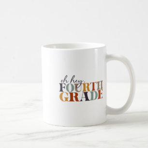 Oh Hey Fourth Grade Ck To School For Teachers And Coffee Mug