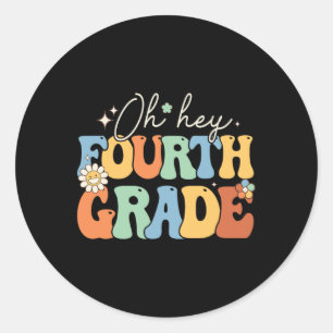 Oh Hey Fourth Grade Groovy 4th Grade Teacher Back  Classic Round Sticker