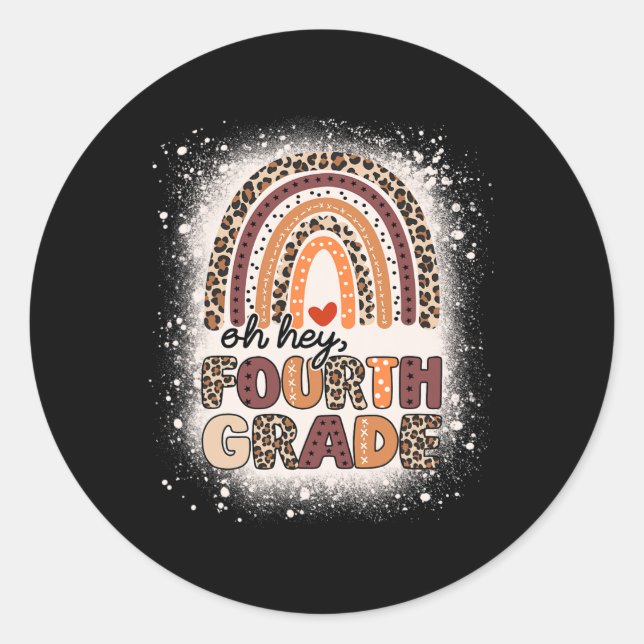 Oh Hey Fourth Grade Rainbow Bleached 1st Day Of Sc Classic Round Sticker (Front)