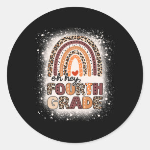 Oh Hey Fourth Grade Rainbow Bleached 1st Day Of Sc Classic Round Sticker