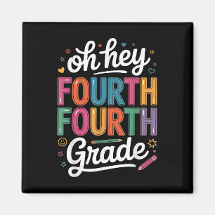 Oh Hey Fourth Grade Teachers Women Men Student Magnet