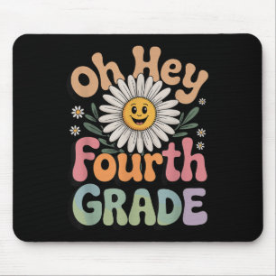 Oh Hey Fourth Grade Teachers Women Student  Mouse Pad