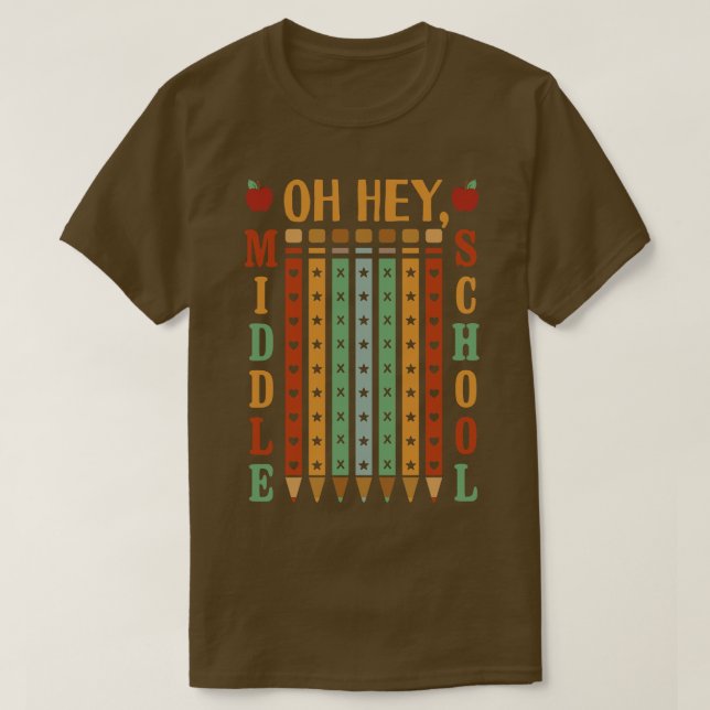 Oh Hey Middle School Back to School T-Shirt (Design Front)