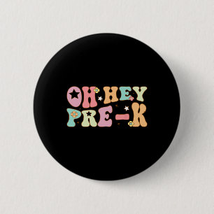 Oh Hey Pre K Groovy Back To School Happy First Day 6 Cm Round Badge