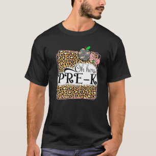 Oh Hey Pre K Leopard Back To School Kids Teacher T-Shirt