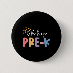 Oh Hey Pre K Teacher Student Preschool First Day O 6 Cm Round Badge