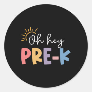 Oh Hey Pre K Teacher Student Preschool First Day O Classic Round Sticker