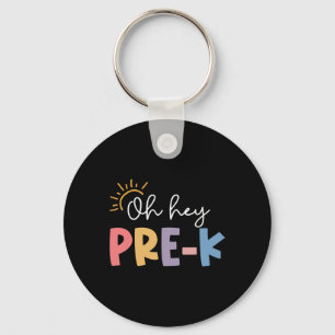 Oh Hey Pre K Teacher Student Preschool First Day O Key Ring