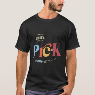 Oh Hey Pre-K Teacher Student Preschool First Day O T-Shirt