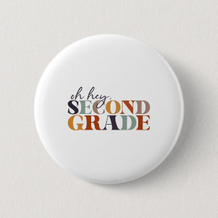 Oh Hey Second Grade Ck To School For Teachers And  6 Cm Round Badge