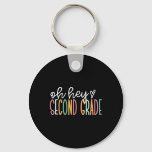 Oh Hey Second Grade Ck To School Happy First Day O Key Ring