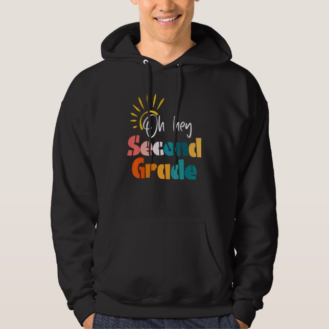 Oh Hey Second Grade Teacher Student 2nd Grade Back Hoodie (Front)