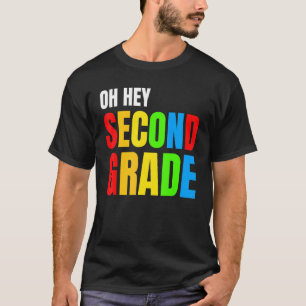 Oh Hey Second Grade Teacher Student 2nd Grade Back T-Shirt
