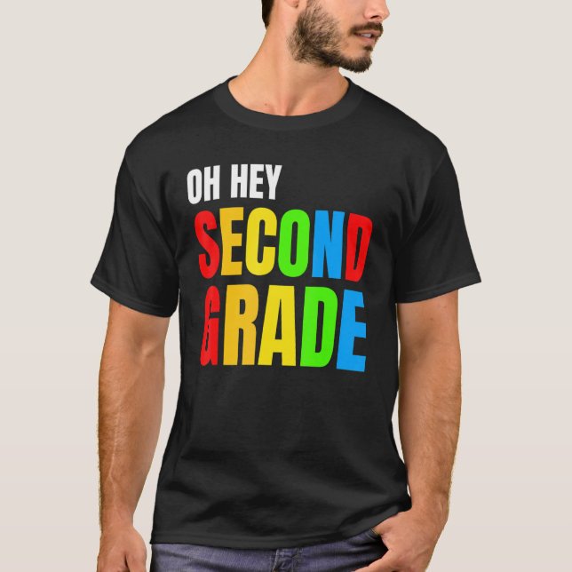 Oh Hey Second Grade Teacher Student 2nd Grade Back T-Shirt (Front)