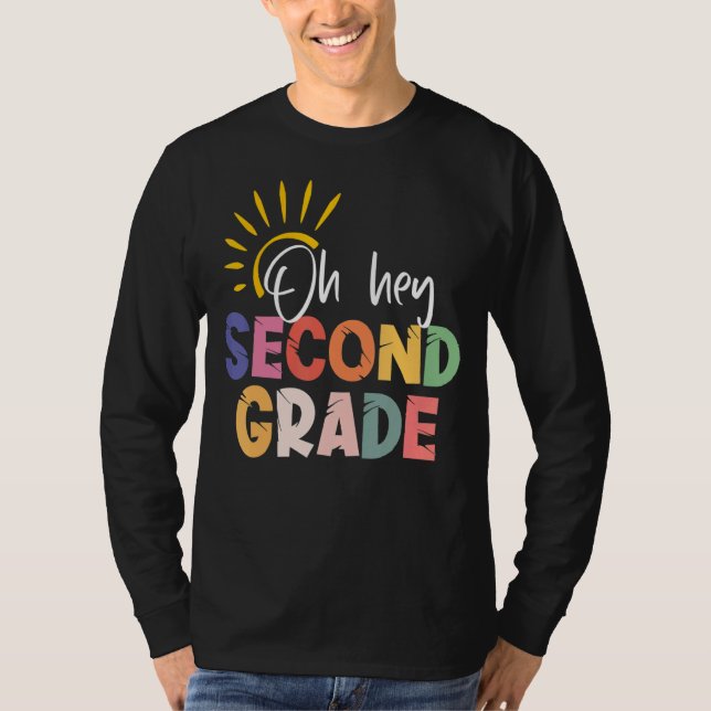 Oh Hey Second Grade Teacher Student 2nd Grade Back T-Shirt (Front)