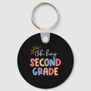 Oh Hey Second Grade Teacher Student 2nd Grade Ck T Key Ring