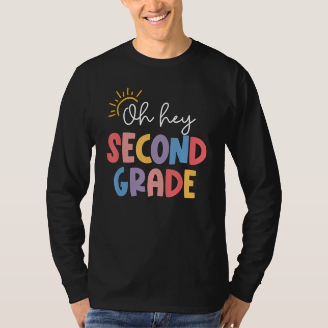 Oh Hey Second Grade Teacher Student 2nd Kids Back  T-Shirt (Front)