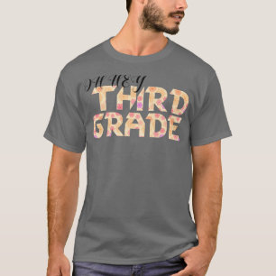 Oh Hey Third Grade Back to School For Teachers And T-Shirt