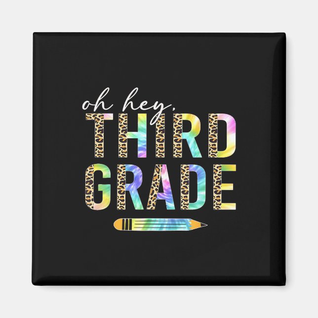 Oh Hey Third Grade Back To School Students 3rd Gra Magnet (Front)