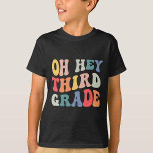 Oh Hey Third Grade Groovy Fun Back To School Teach T-Shirt