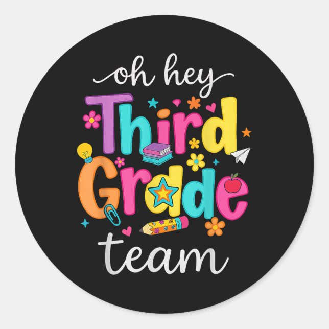 Oh Hey Third Grade Happy Back To School Teachers G Classic Round Sticker (Front)
