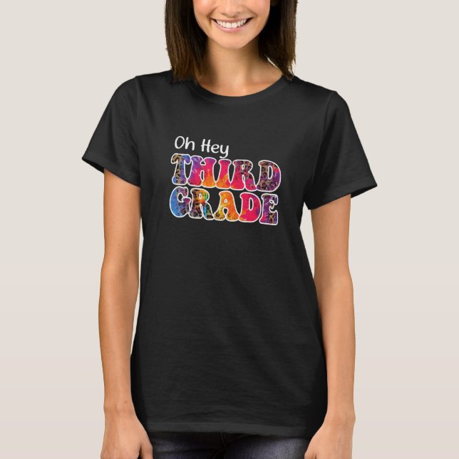 Oh Hey Third Grade Rainbow Bleached 1st Day Of Sch T-Shirt (Front)