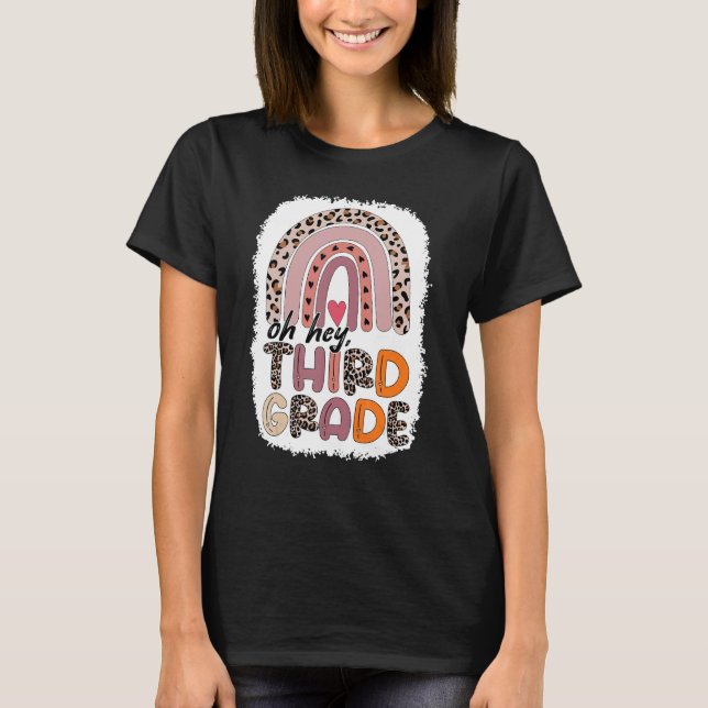 Oh Hey Third Grade Rainbow Bleached Back To School T-Shirt (Front)